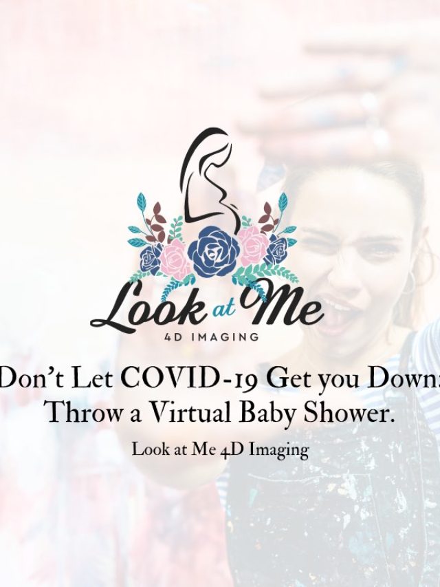 DON'T LET COVID-19 GET YOU DOWN: THROW A VIRTUAL BABY SHOWER.
