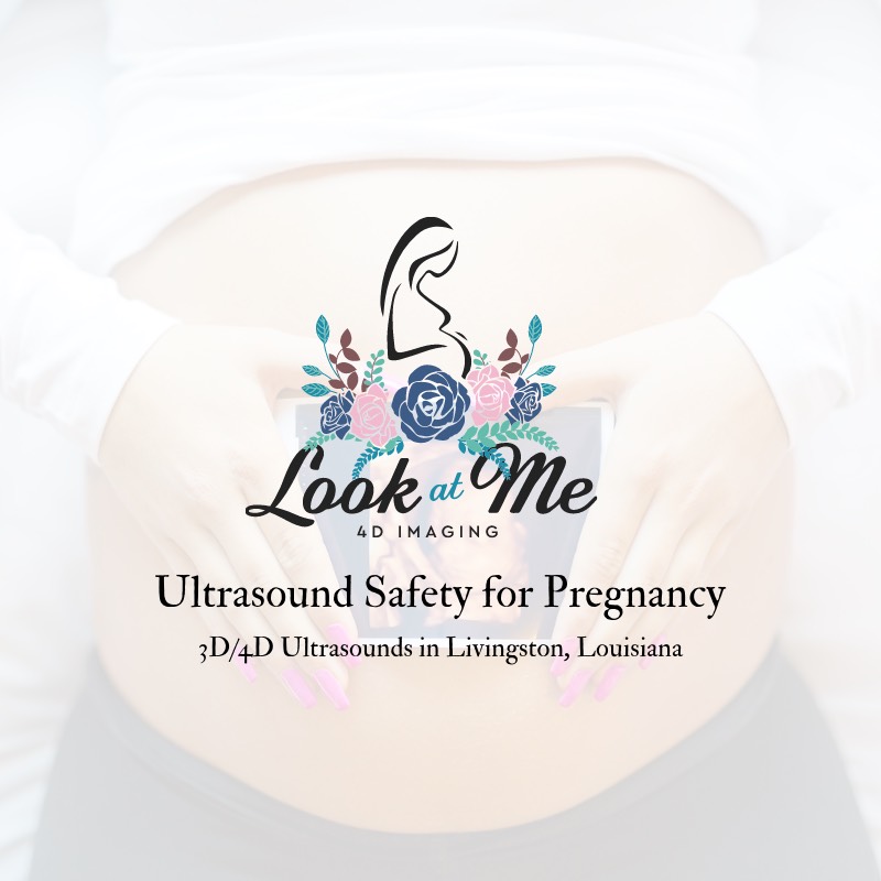 Look at Me 4D ultrasound safety