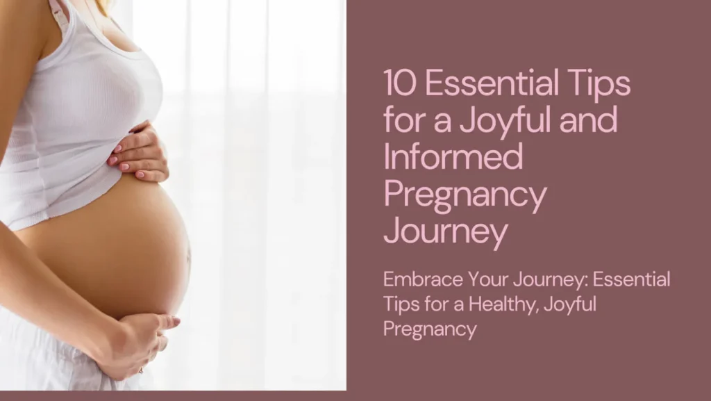 essential tips for joyful informed pregnancy